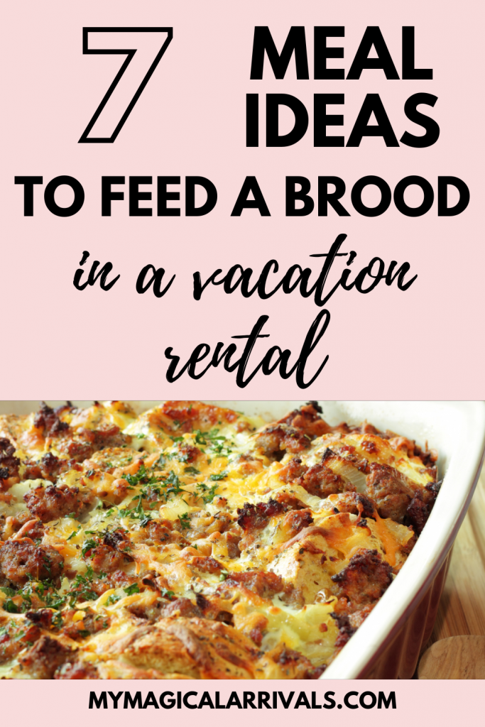 blog featured image - 7 meal ideas to feed a brood in a vacaiton rental