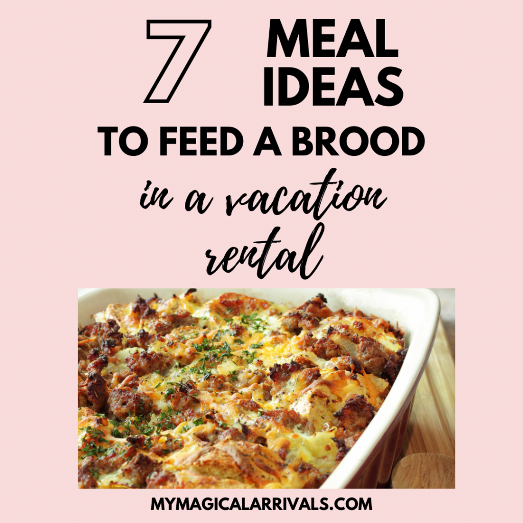 7 meal ideas to feed a brood in a vacation rental blog post
